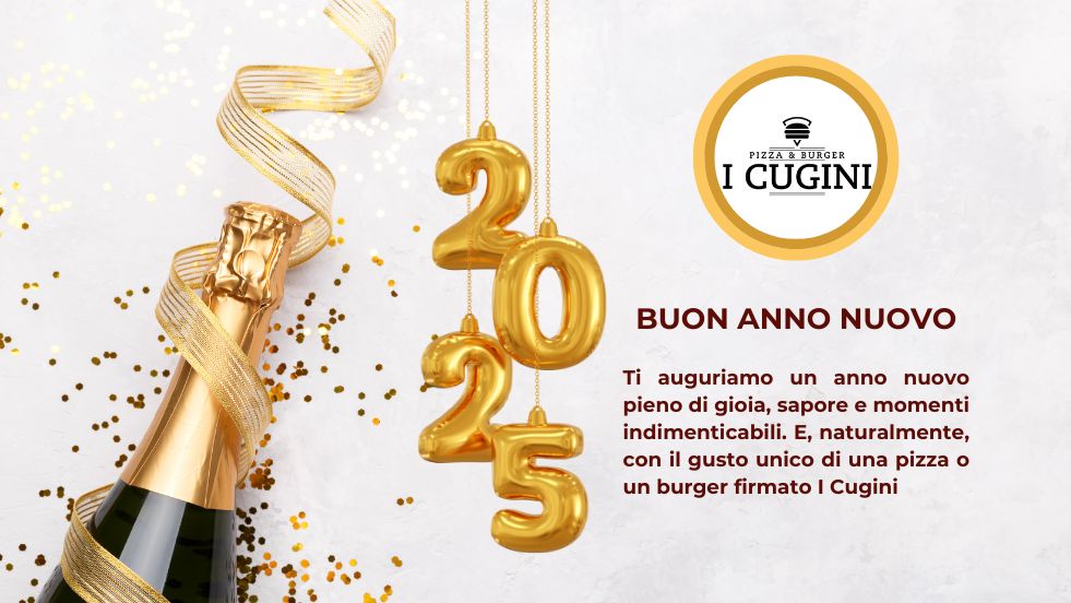 Buon Anno Nuovo da I Cugini Pizza & Burger